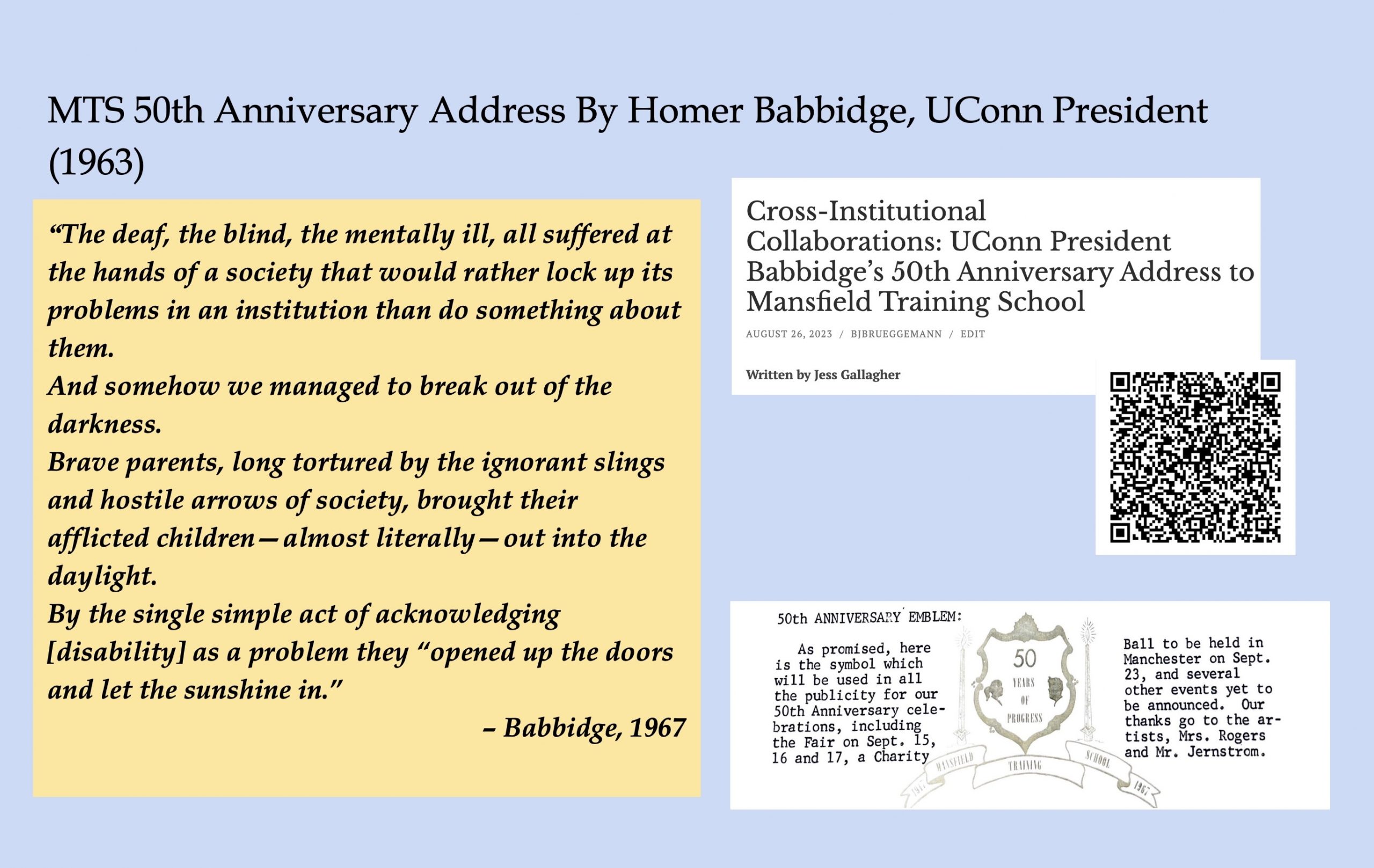 Image 5-29-26 at 11.48 AM (6) Presentation slide highlighting excerpts from UConn President Homer Babbidge’s anniversary address in honor of MTS's 50th anniversary. Discusses disability, institutionalization, and social attitudes, accompanied by archival materials and a reference to research on cross-institutional collaborations.