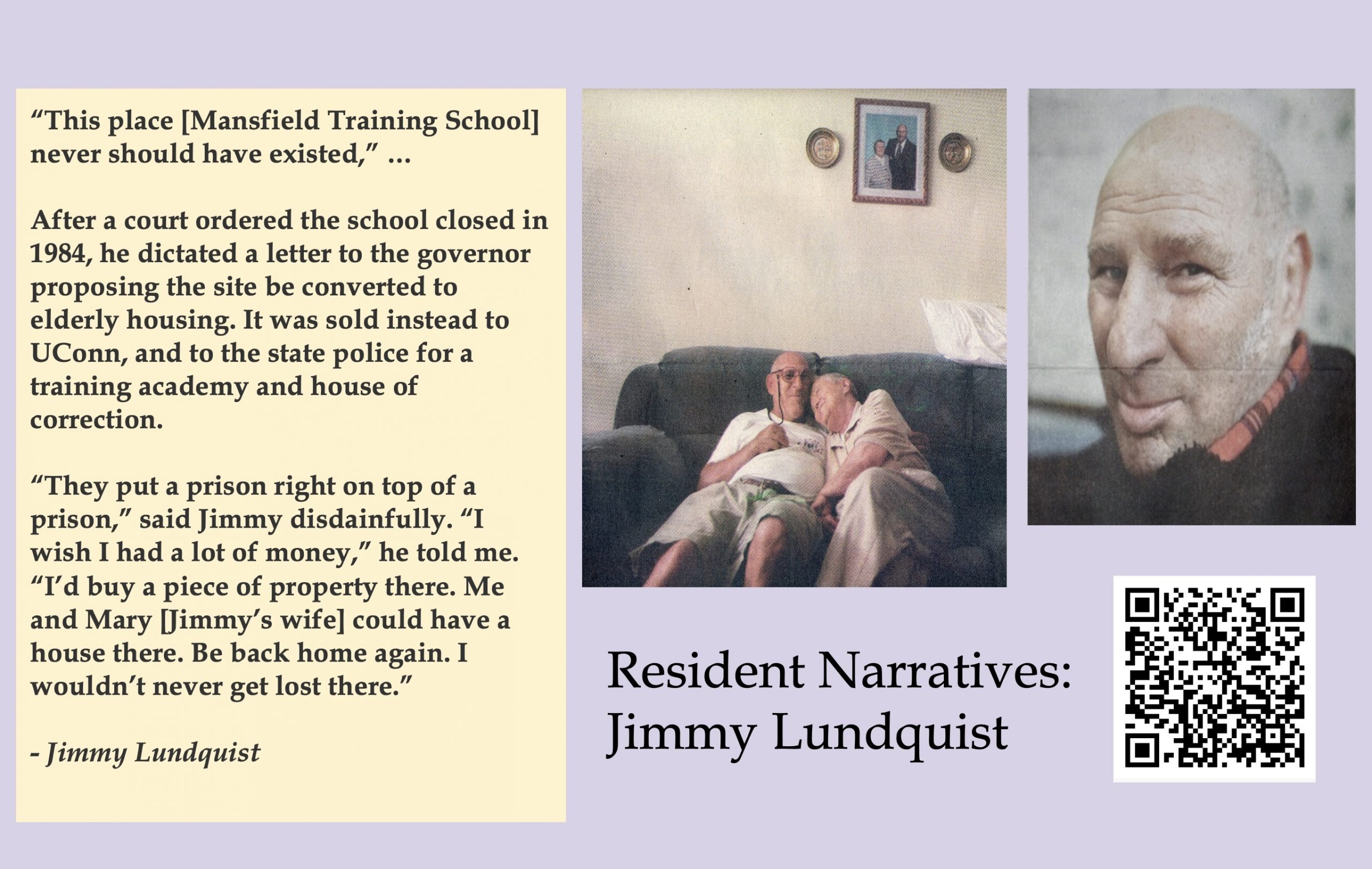 Image 5-29-26 at 11.49 AM (3) A presentation slide featuring former MTS resident Jimmy Lundquist. Two photographs show an elderly man with a woman on a sofa and a close-up portrait. Text quotes Jimmy describing MTS as a place that "never should have existed" and recounting how, after a court ordered its closure in 1984, he proposed converting it to elderly housing. When it was sold to UConn and the state police instead, Jimmy said bitterly, "They put a prison right on top of a prison," and expressed a wish to buy land there so he could "be back home again."