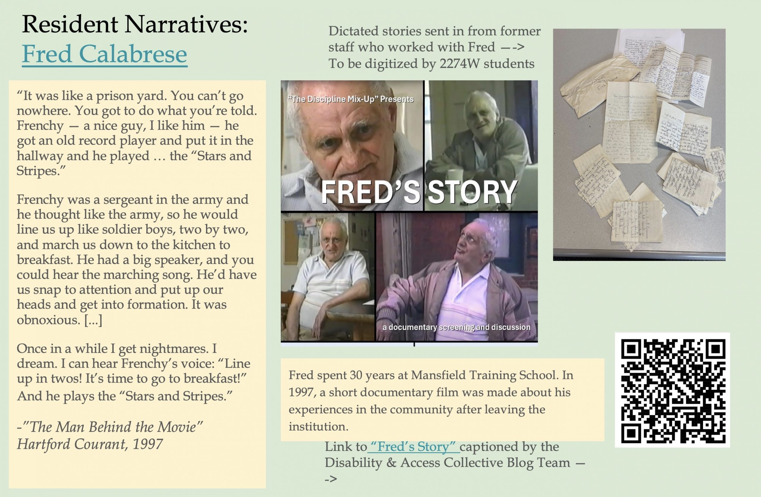 Image 5-29-26 at 11.49 AM (5) A presentation slide about former MTS resident Fred Calabrese, who spent 30 years at the institution. A film still collage promotes a 1997 short documentary titled "Fred's Story." Quoted passages from a 1997 Hartford Courant article describe a staff member named "Frenchy" who ran the cottage like a military unit, marching residents to meals. Fred says he still has nightmares decades later. A photograph shows handwritten notes from former staff. A link to a captioned version of the documentary is referenced.