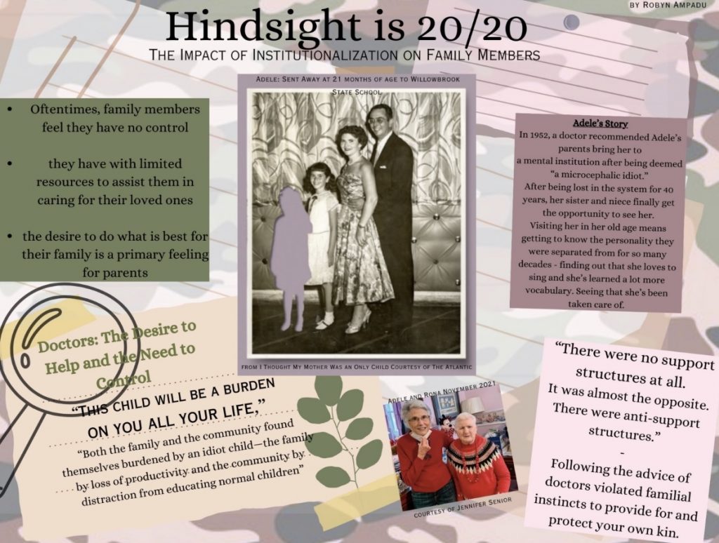 Poster examining how disability institutionalization affected families through the story of Adele, who was sent to Willowbrook State School. Includes family photographs, quotations about lack of support systems, and reflections on parental decision-making and institutional care.